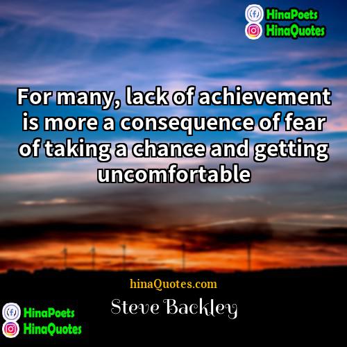 Steve Backley Quotes | For many, lack of achievement is more